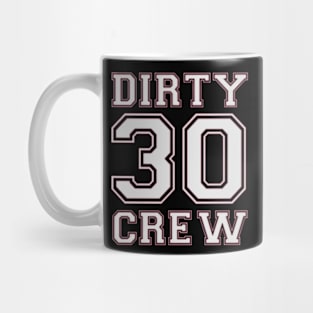 Dirty 30 Crew Mug